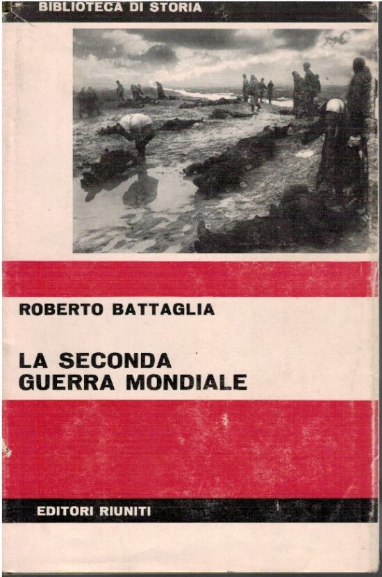 La seconda guerra mondiale - Roberto Battaglia