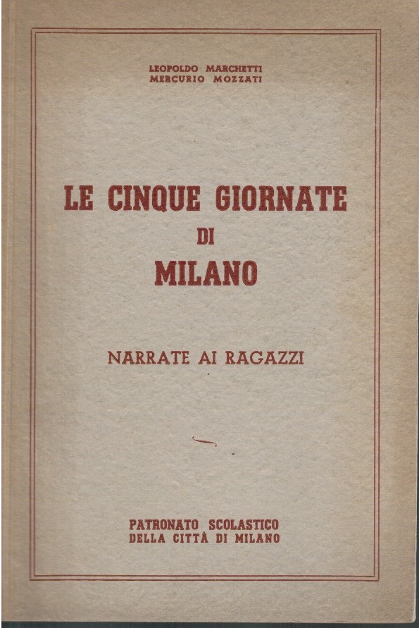 Le cinque giornate di Milano narrate ai ragazzi - Leopoldo Marchetti, Mercurio 1 Le cinque giornate di Milano narrate ai ragazzi - Leopoldo Marchetti, Mercurio