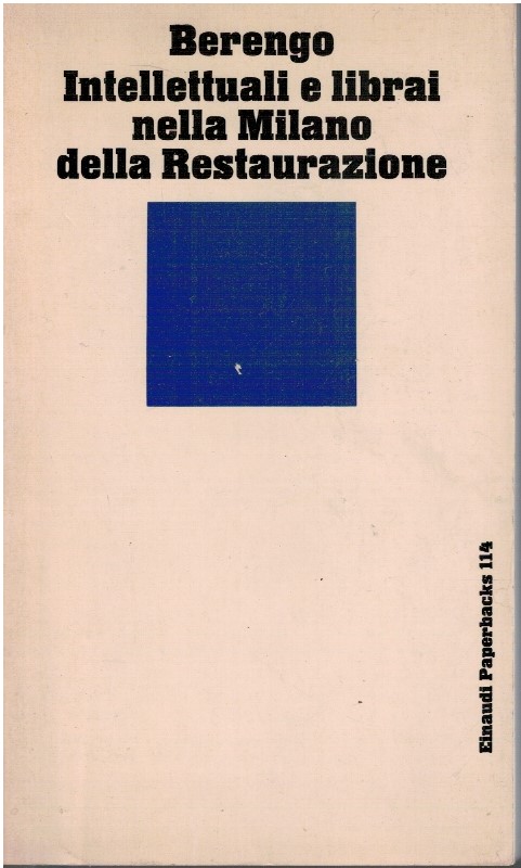 Intellettuali e librai nella Milano della restaurazione - Marino Berengo