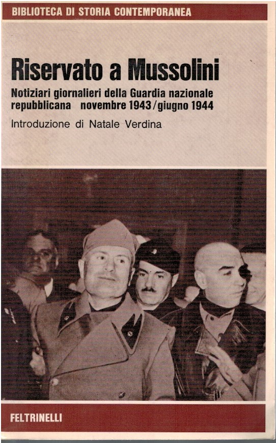 Riservato a Mussolini. Notiziari giornalieri della Guardia nazionale repubblic