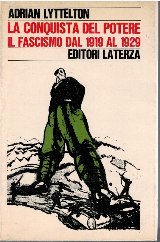 La conquista del potere. Il fascismo dal 1919 al 1929 - Adrian Lyttelton