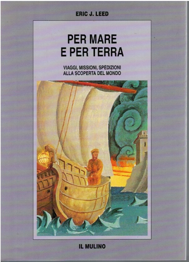 Per mare e per terra Per mare e per terra. Viaggi, missioni, spedizioni alla scoperta del mondo - E