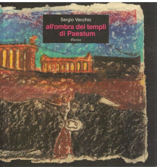 All'ombra dei templi di Paestum - Sergio Vecchio