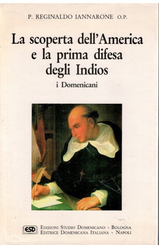 La scoperta dell'America e la prima difesa degli Indios i Domenicani - P. Regi