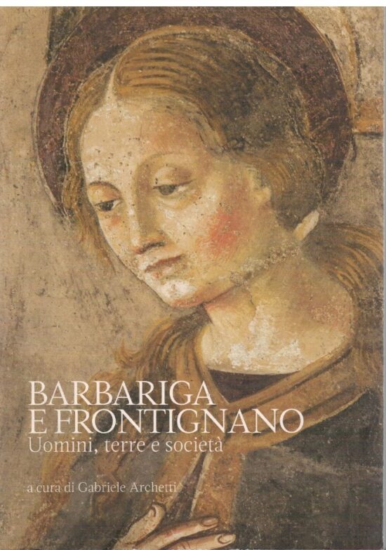 Barbariga e Frontignano - Gabriele Archetti (a cura di)