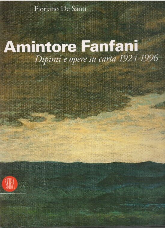 Amintore Fanfani dipinti e opere su carta 1924-1996 - Floriano De Santi