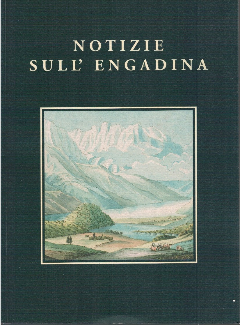 Notizie sull'Engadina - Luigi Zanzi, Enrico Rizzi 1 Notizie sull'Engadina - Luigi Zanzi, Enrico Rizzi