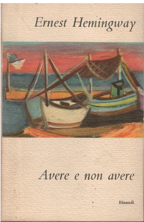 Avere e non avere - Ernest Hemingway