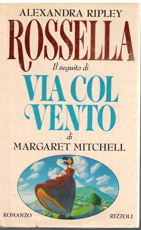 Rossella Il seguito di Via col vento - Alexandra Ripley