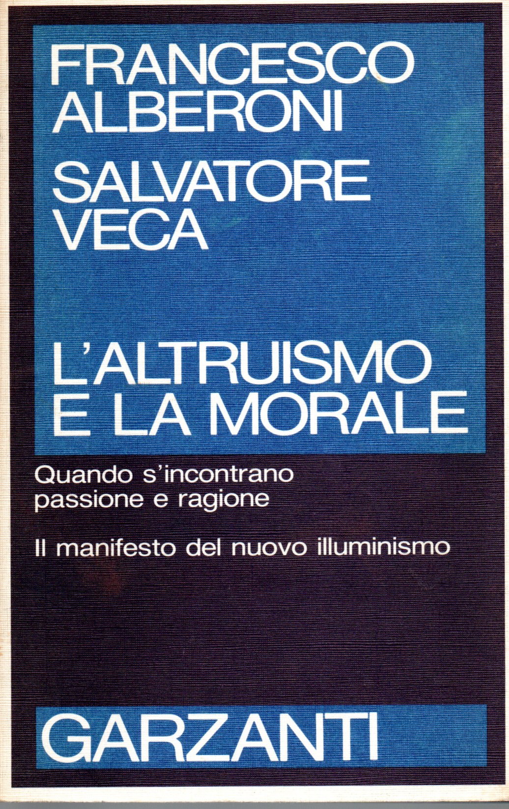 L'altruismo e la morale - Francesco Alberoni, Salvatore Veca 1 L'altruismo e la morale - Francesco Alberoni, Salvatore Veca