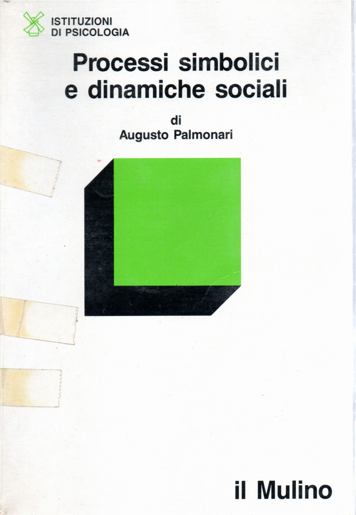 Processi simbolici e dinamiche sociali - Augusto Palmonari 1 Processi simbolici e dinamiche sociali - Augusto Palmonari