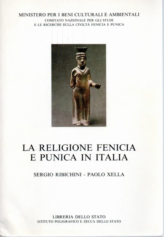 La religione fenicia e punica in Italia - Sergio Ribichini, Paolo Xella