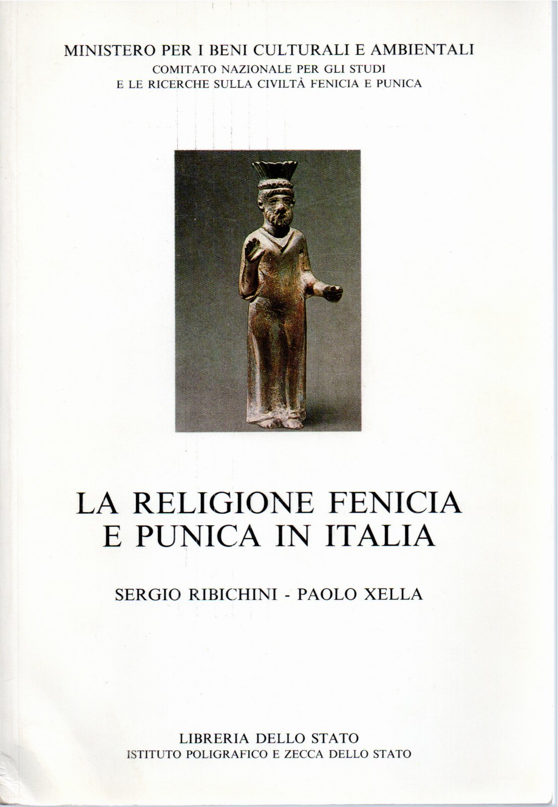 La religione fenicia e punica in Italia - Sergio Ribichini, Paolo Xella 1 La religione fenicia e punica in Italia - Sergio Ribichini, Paolo Xella