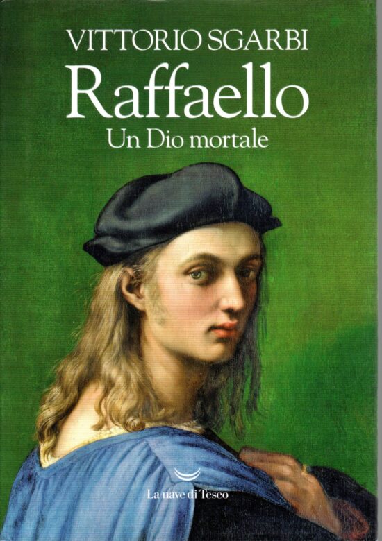 Raffaello un Dio mortale - Vittorio Sgarbi