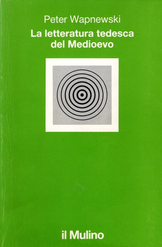 La letteratura tedesca del Medioevo - Peter Wapnewski