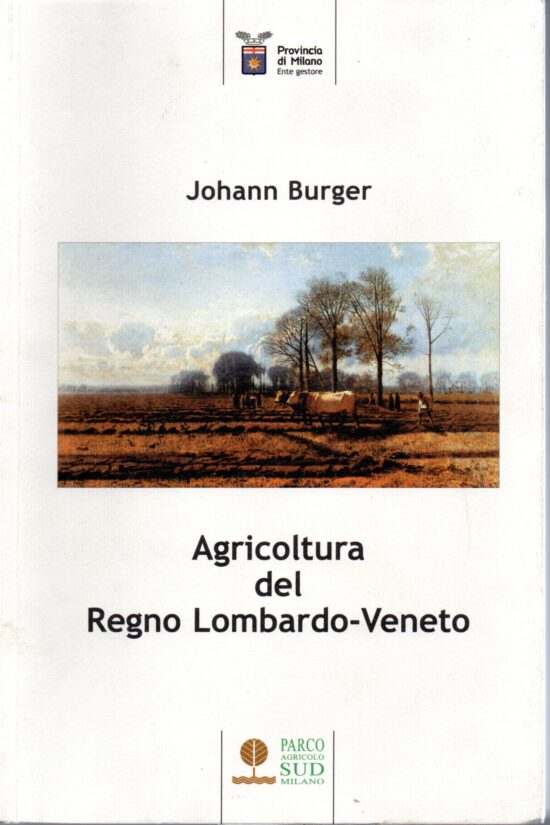 Agricoltura del Regno Lombardo - Veneto - Johan Burger
