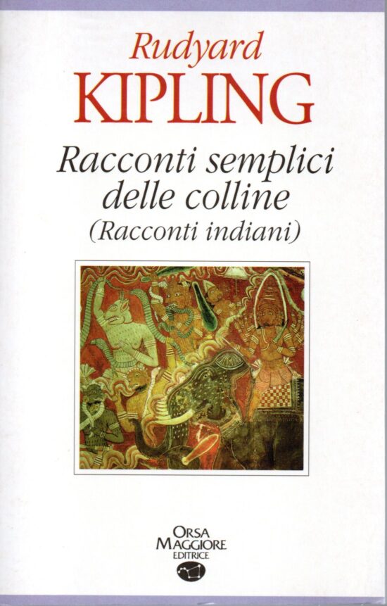 Racconti semplici delle colline (Racconti indiani) - Rudyard Kipling