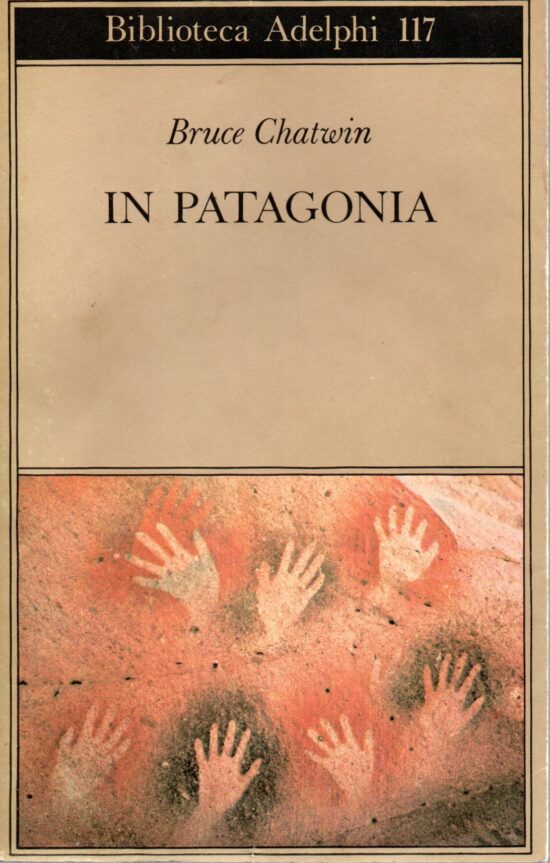 In Patagonia - Bruce Chatwin