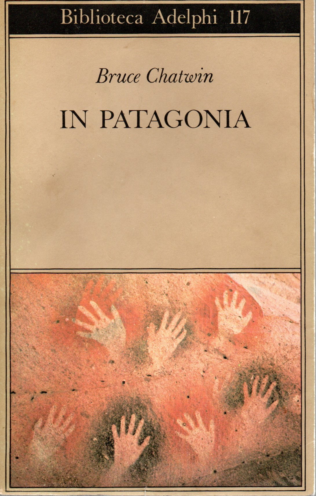 In Patagonia - Bruce Chatwin 1 In Patagonia - Bruce Chatwin
