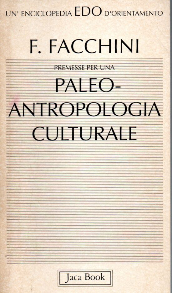 Premesse per una paleo-antropologia culturale - Fiorenzo Facchini