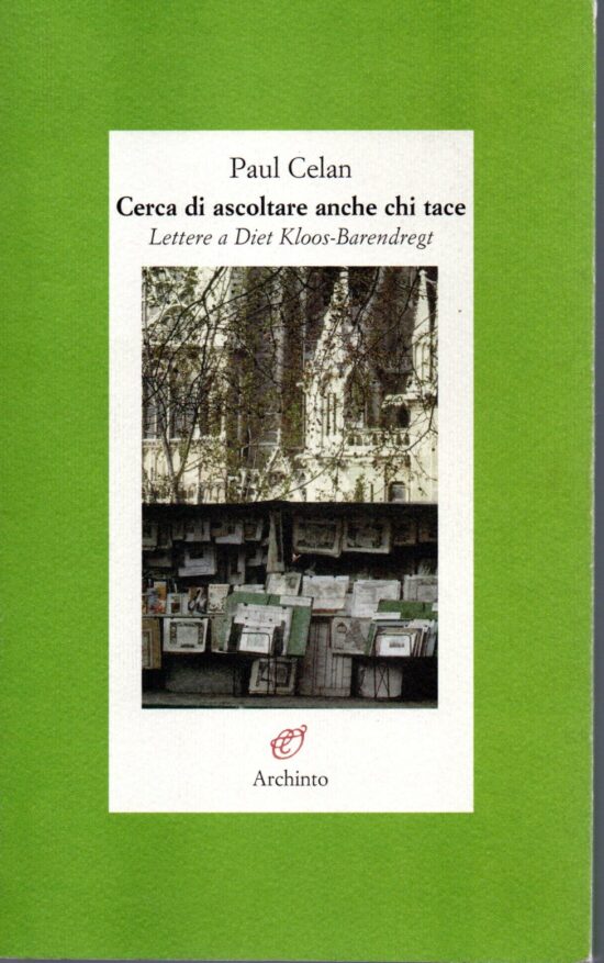 Cerca di ascoltare anche chi tace. Lettere a Diet Kloos-Barendregt - Paul Cela