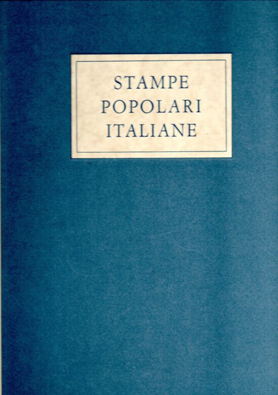 Stampe popolari italiane dal XV al XX secolo - Paolo Toschi