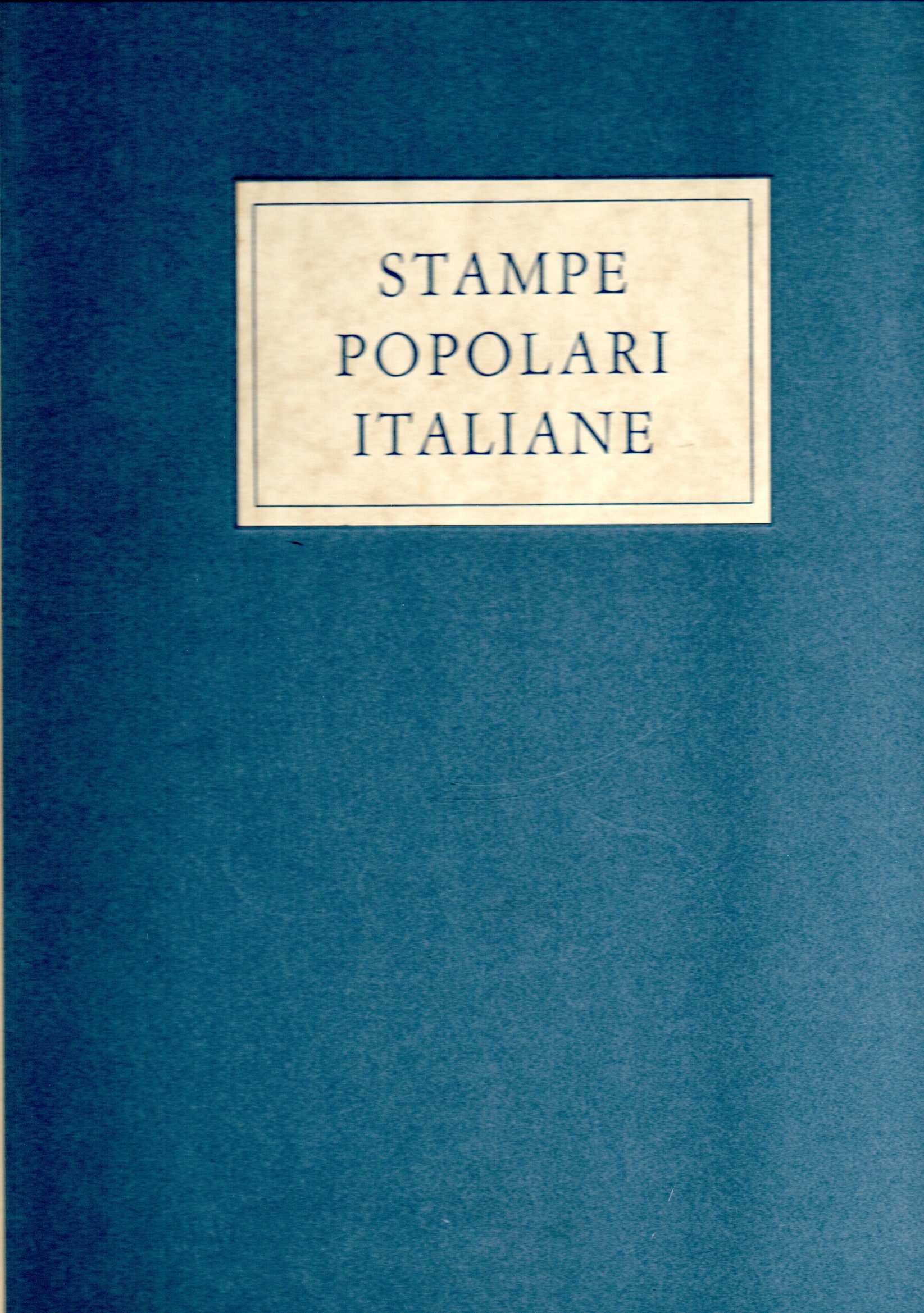 Stampe popolari italiane dal XV al XX secolo - Paolo Toschi 1 Stampe popolari italiane dal XV al XX secolo - Paolo Toschi