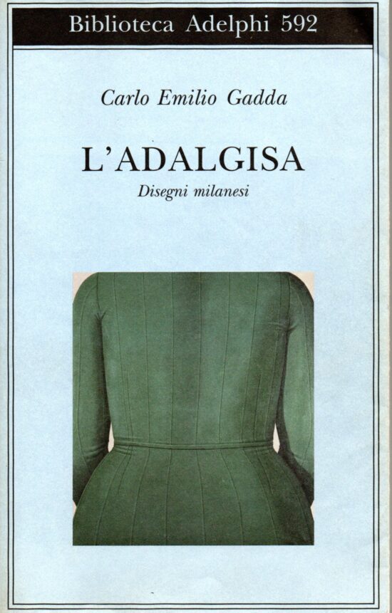L'adalgisa. Disegni milanesi - Carlo Emilio Gadda