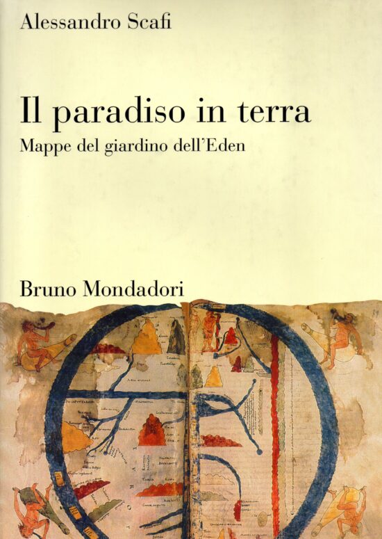 Il paradiso in terra. Mappe del giardino dell'Eden - Alessandro Scafi