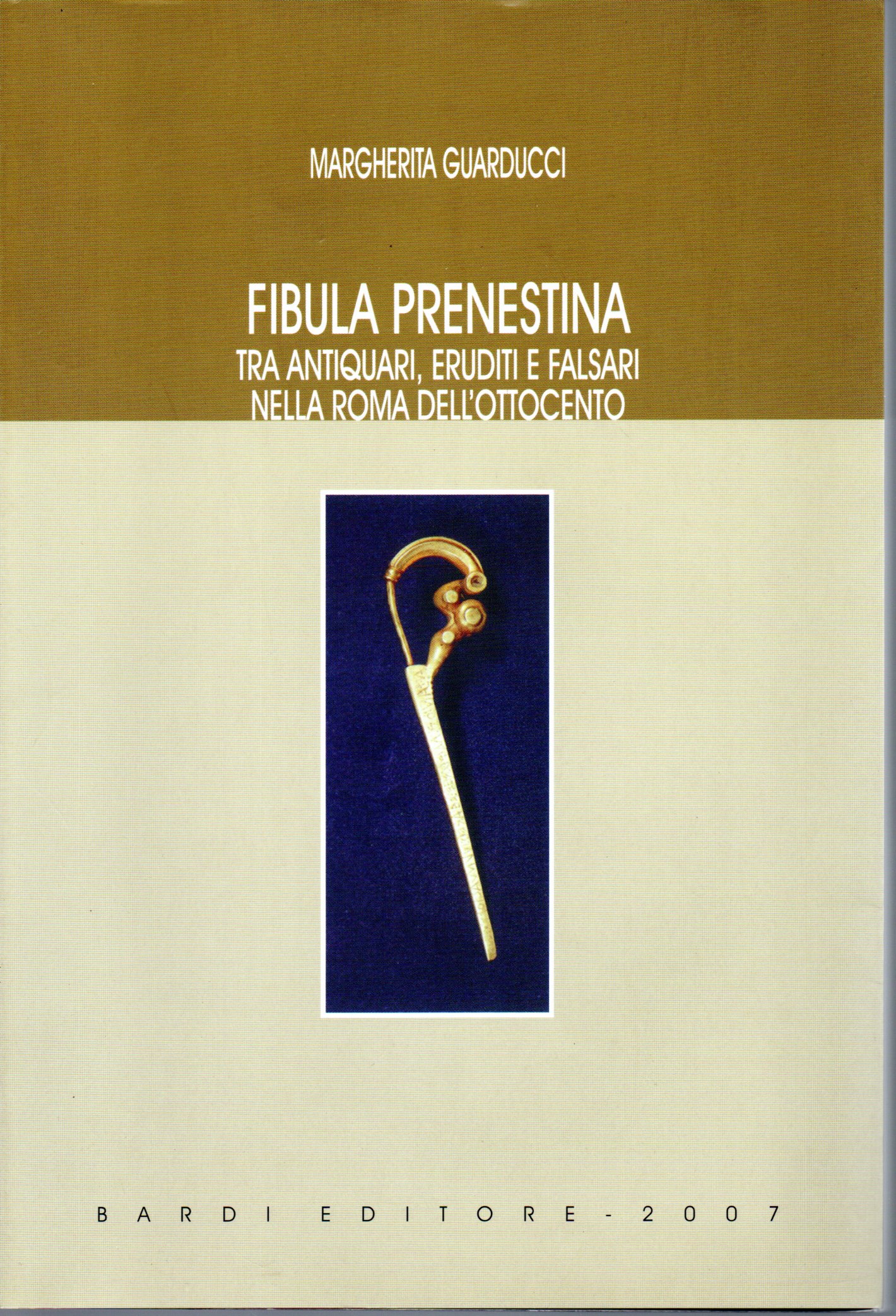 Fibula Prenestina tra antiquari, eruditi e falsari nella Roma dell'ottocento -