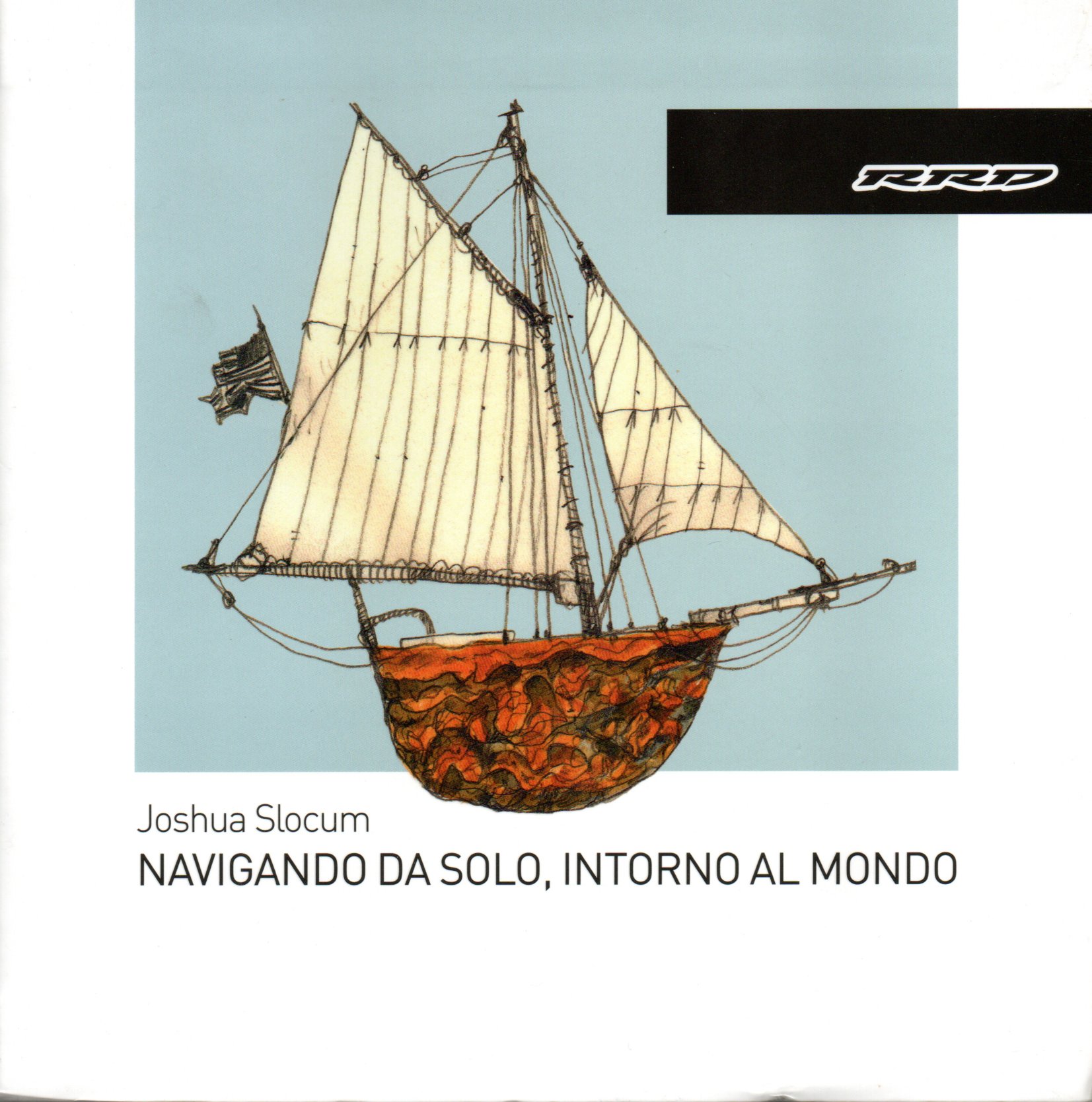Navigando da solo, intorno al  mondo - Joshua Slocum
