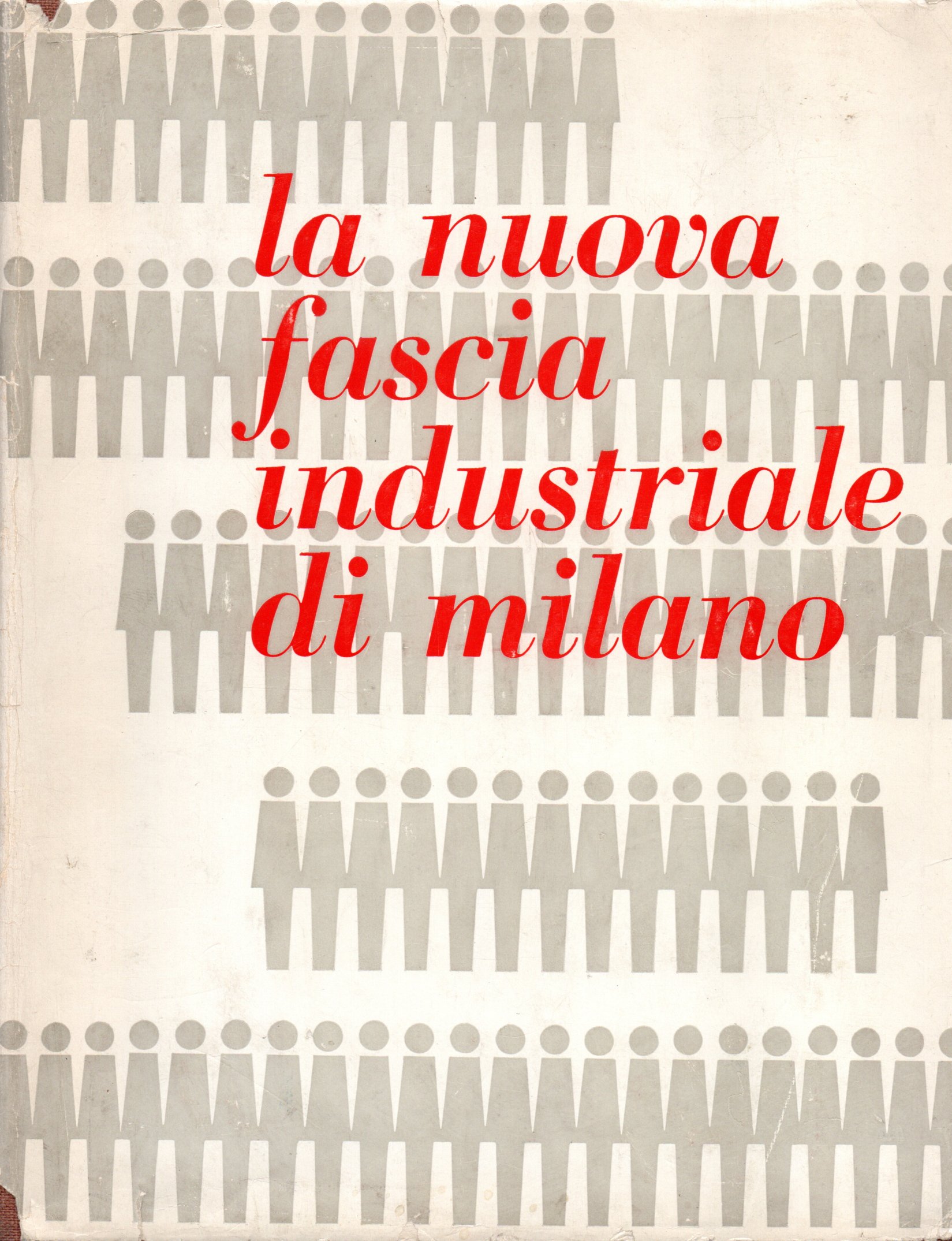 La nuova fascia industriale di Milano - AA La nuova fascia industriale di Milano - AA.VV