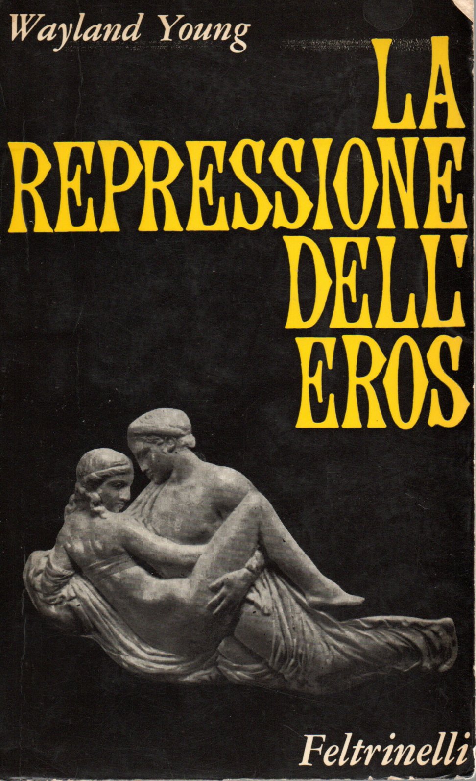 La repressione dell'eros - Wayland Young