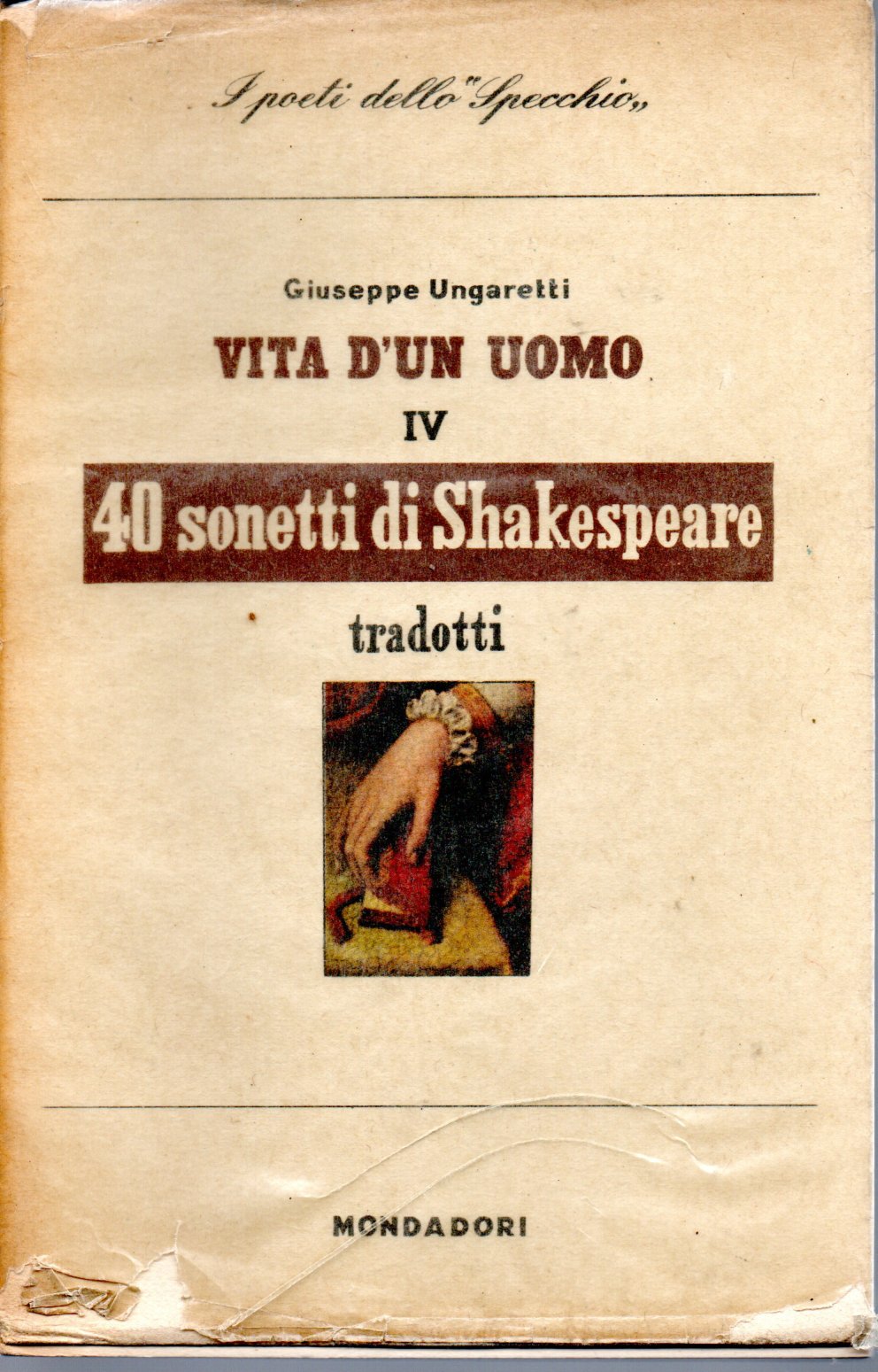 Vita d'un uomo IV 40 sonetti di Shakespeare - Giuseppe Ungaretti