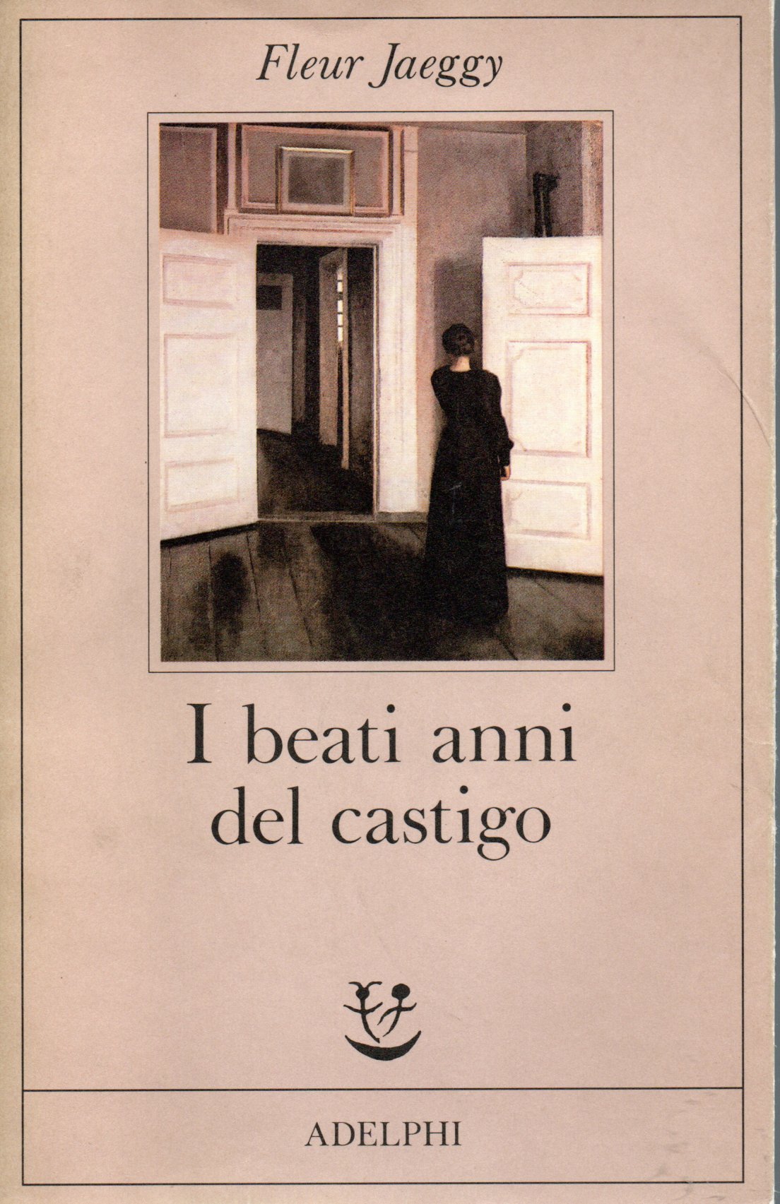 I beati anni del castigo - Fleur Jaeggy