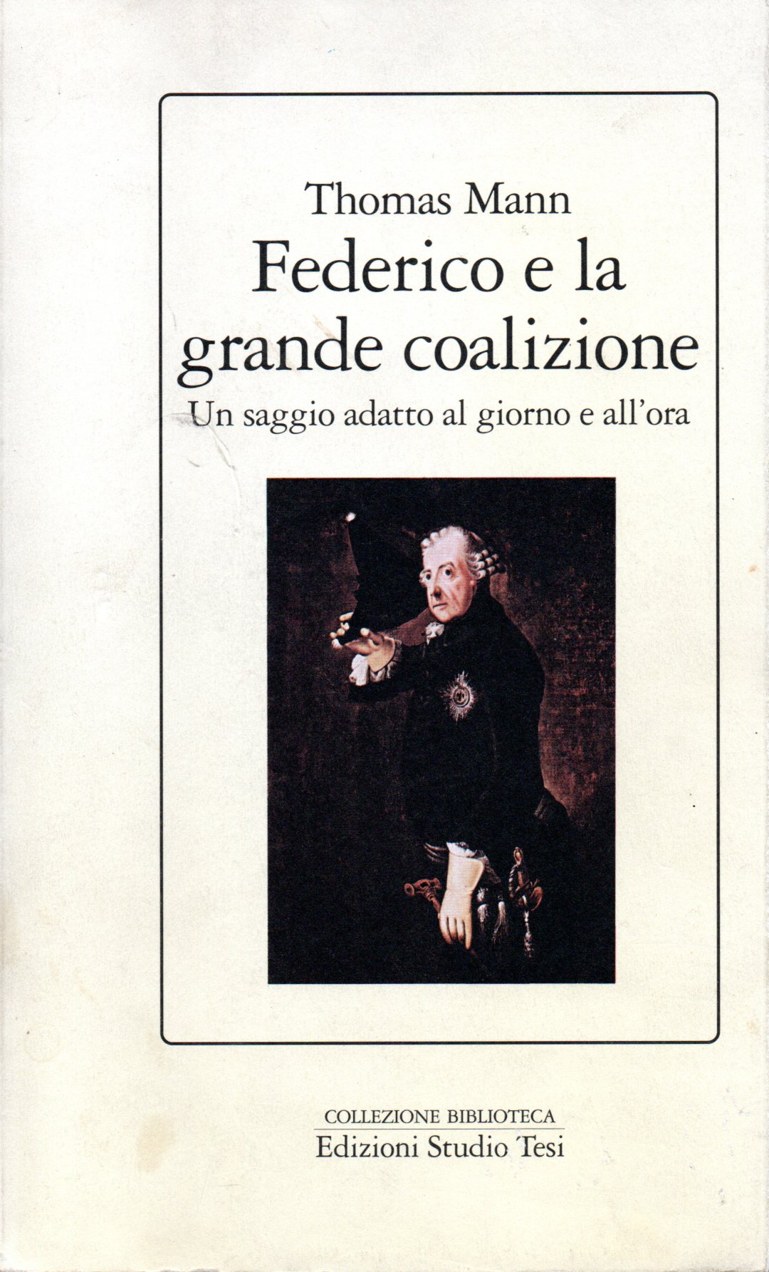 Federico e la grande coalizione. Un saggio adatto al giorno e all'ora - Thomas