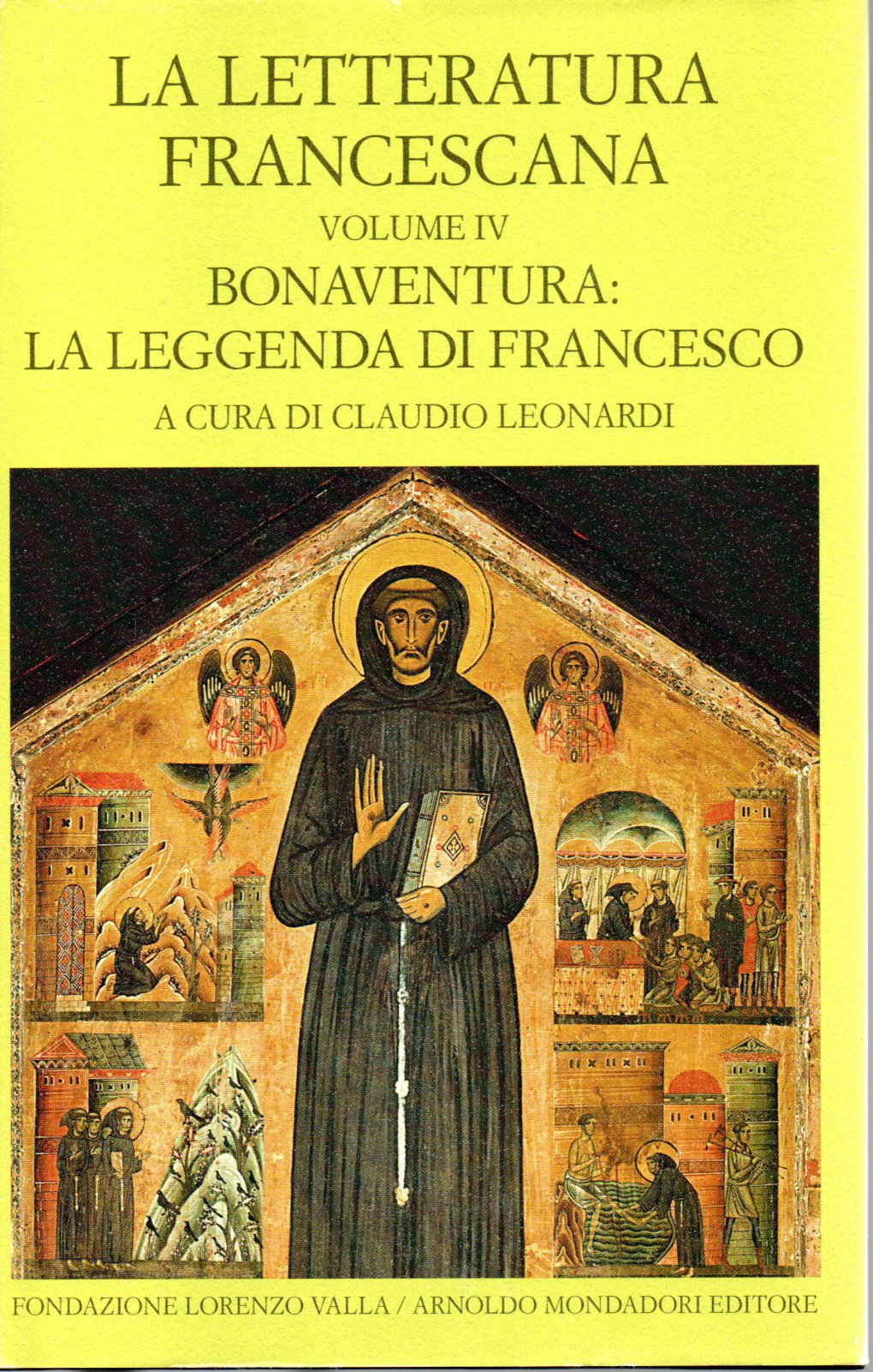 La letteratura francescana Volume IV Bonaventura: La leggenda di Francesco - C