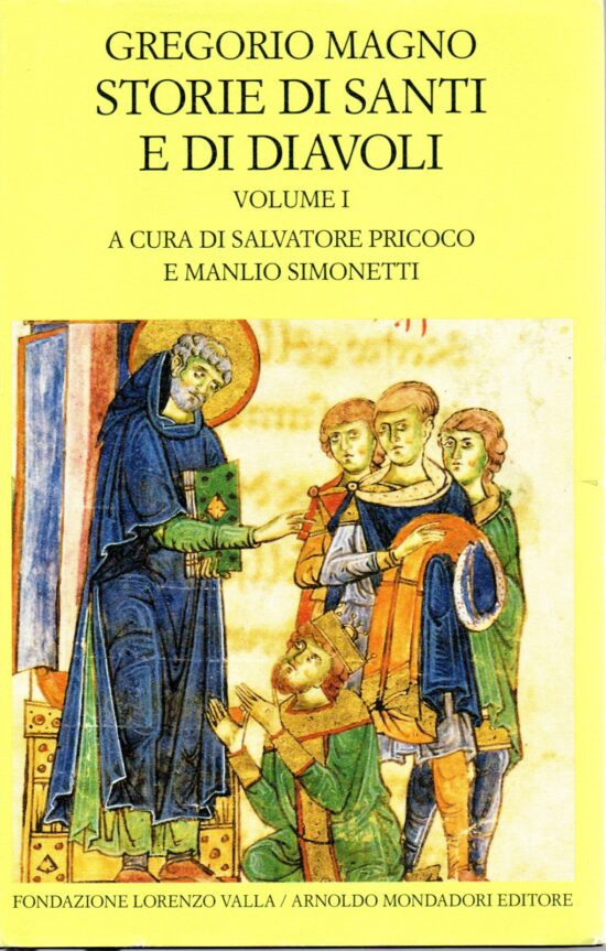 Gregorio Magno storie di santi e di diavoli Volume I - Salvatore Pricoco, Manl