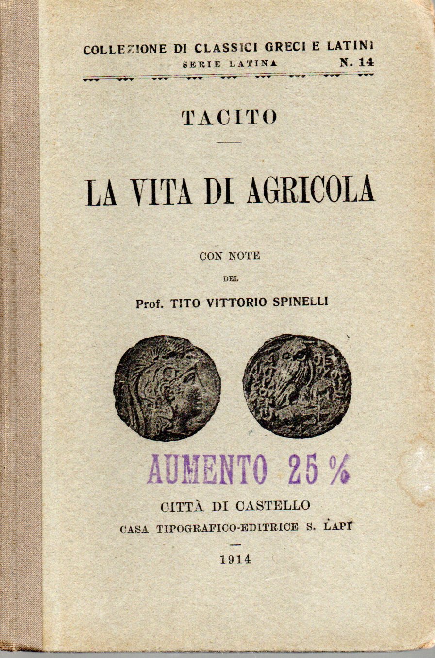 La vita di Agricola con le note del Prof.Tito Vittorio Spinelli - Tacito