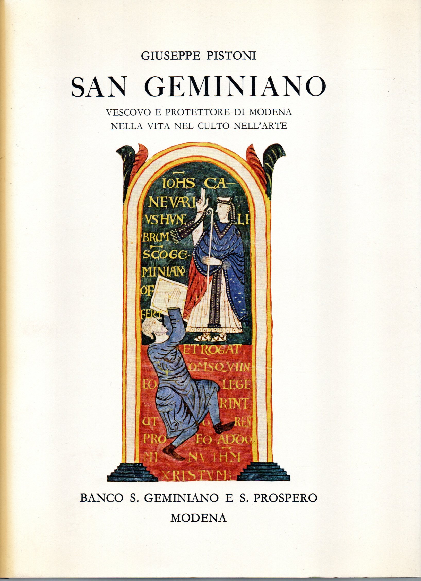 San Geminiano. Vescovo e protettore di Modena. Nella vita nel culto nell'arte