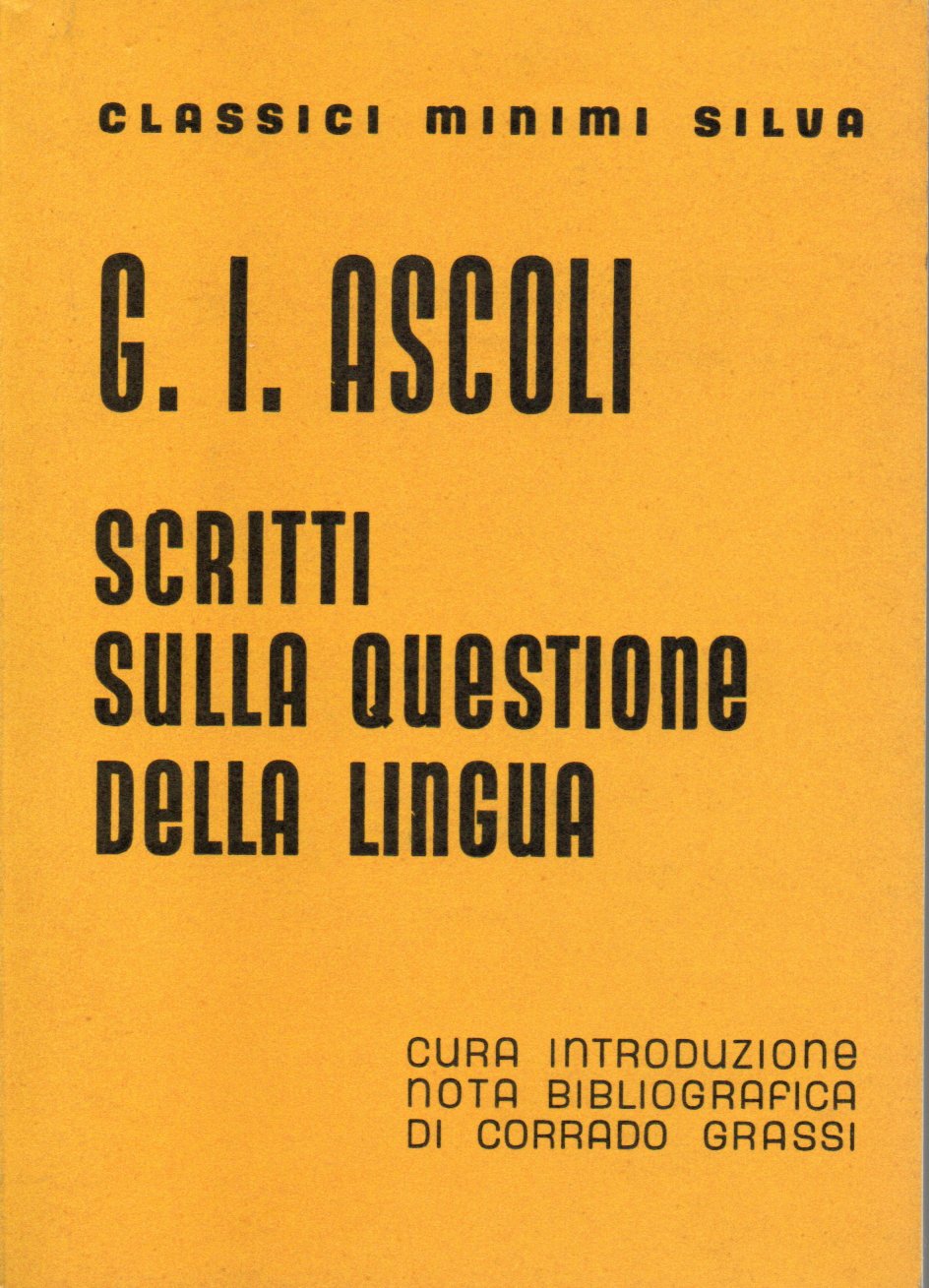 Scritti sulla questione della lingua - Graziadio Isaia Ascoli