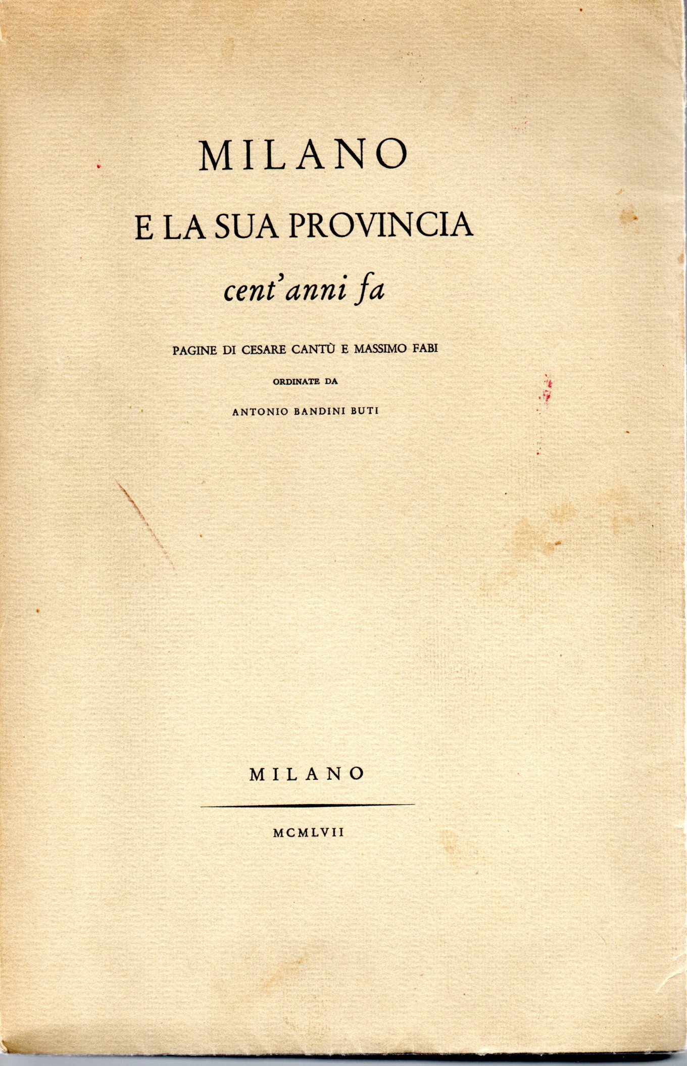 Milano e la sua provincia cent'anni fa - Cesare Cantu', Massimo Fabi 1 Milano e la sua provincia cent'anni fa - Cesare Cantu', Massimo Fabi