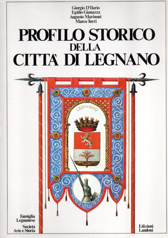 Profilo storico della città di Legnano - AA.VV