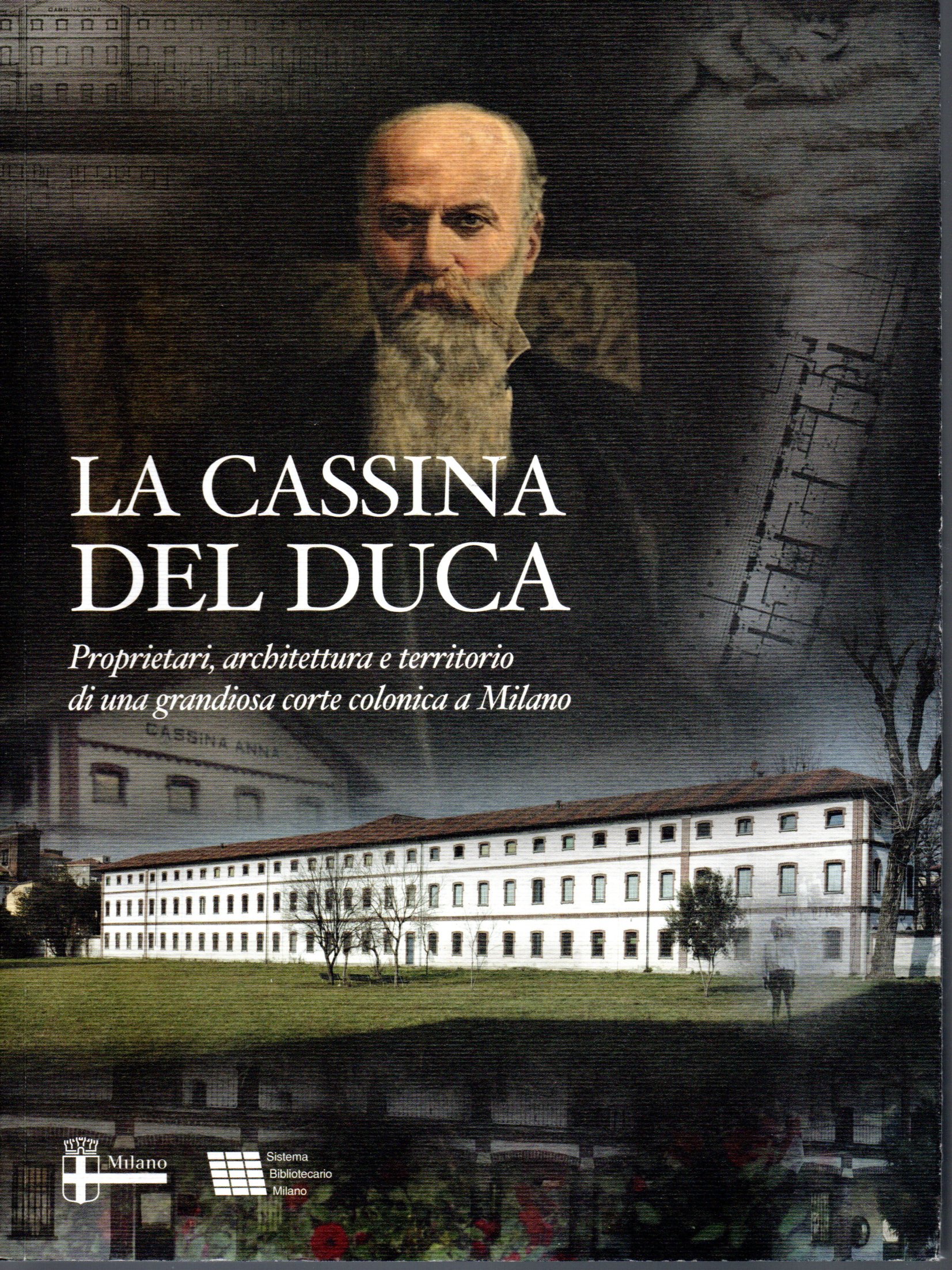 La cassina del Duca La cassina del Duca. Proprietari, architettura del territorio di una grandiosa