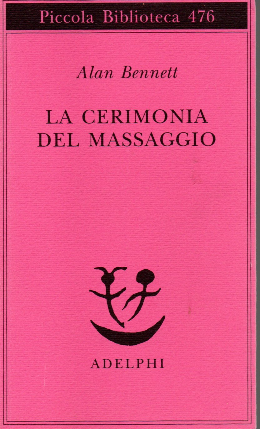 La cerimonia del massaggio - Alan Bennett