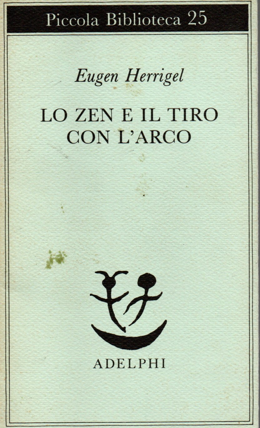 Lo zen e il tiro con l'arco - Eugen Herrigel