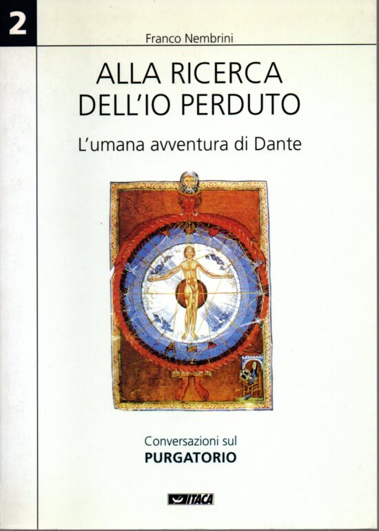 Alla ricerca dell'io perduto. L'umana avventura di Dante. Conversazioni sul pu