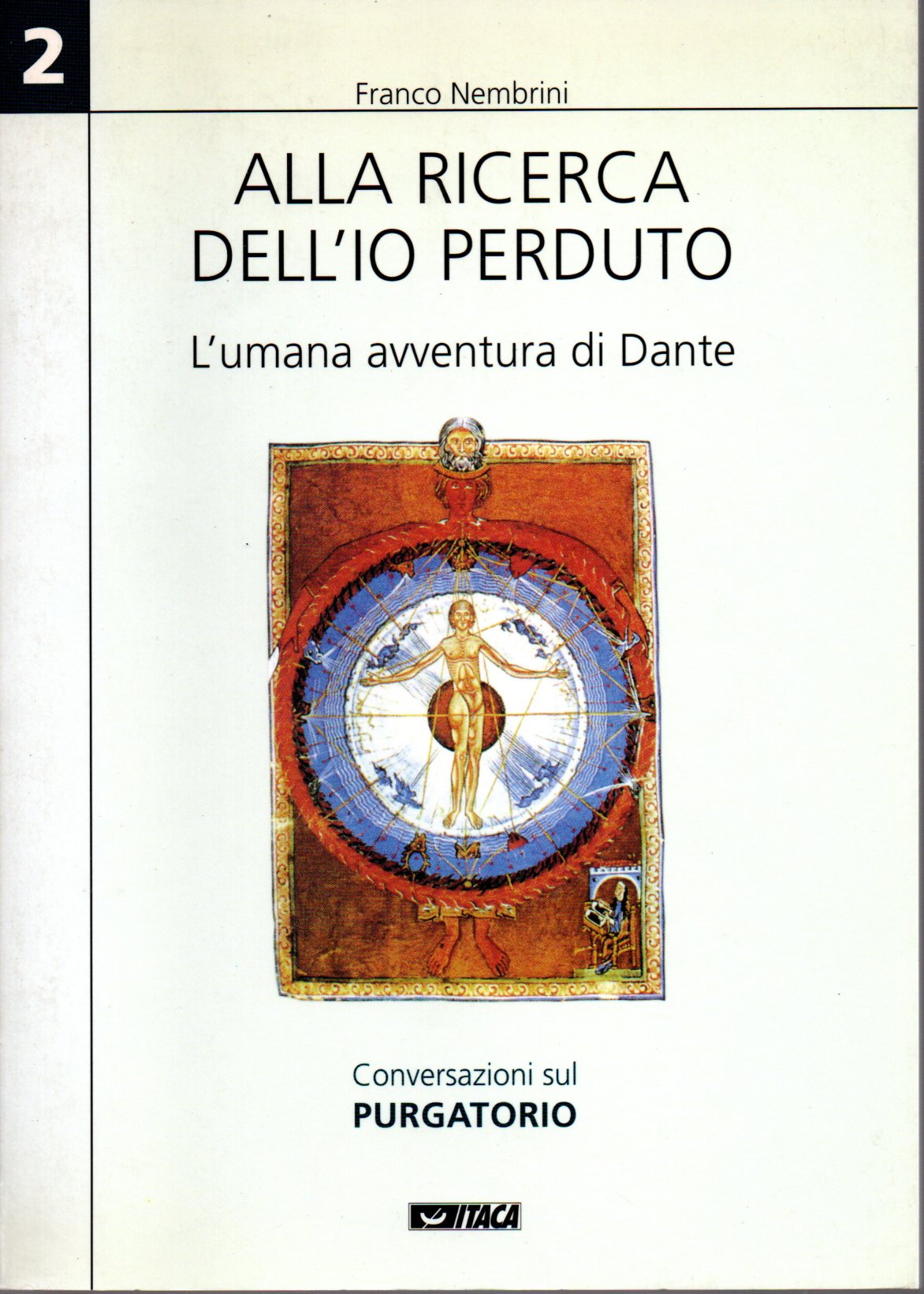 Alla ricerca dell'io perduto. L'umana avventura di Dante Alla ricerca dell'io perduto. L'umana avventura di Dante. Conversazioni sul pu