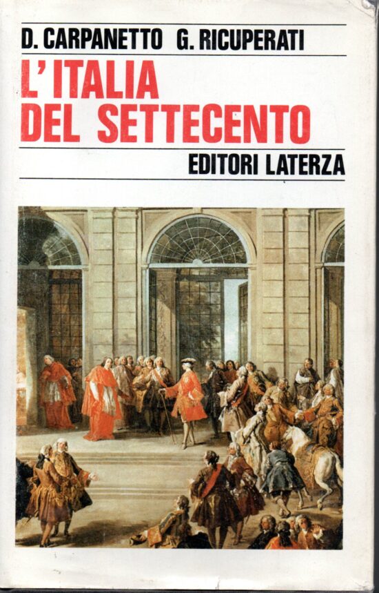 L'Italia del settecento. Crisi trasformazioni lumi - D.Carpanetto, G.Ricuperat