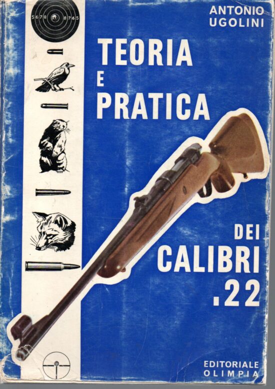 Teoria e pratica dei calibri 22 - Antonio Ugolini